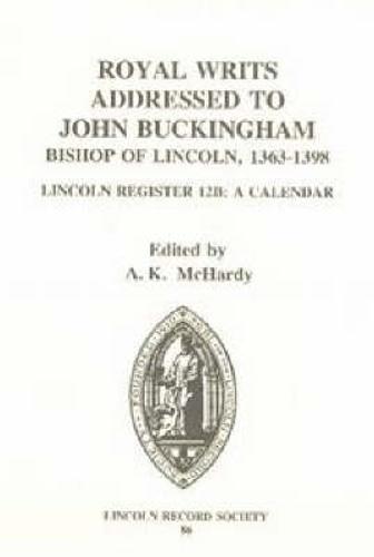 Royal Writs addressed to John Buckingham, Bishop of Lincoln 1363-1398