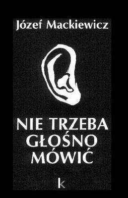 Nie Trzeba Glosno Mowic