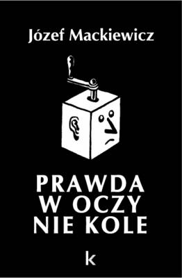 Prawda W Oczy Nie Kole
