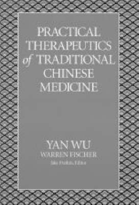 Practical Therapeutics of Traditional Chinese Medicine