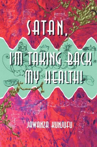 Satan, I'm Taking Back My Health!