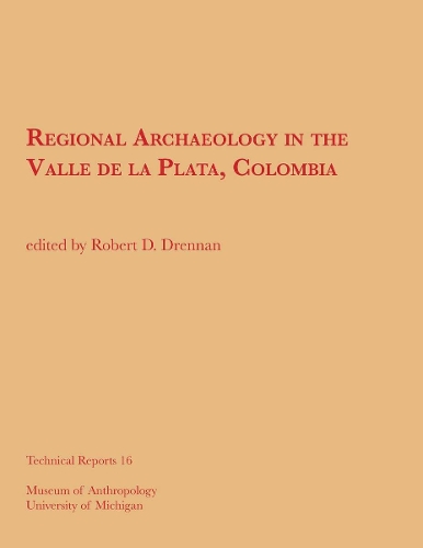 Regional Archaeology in the Valle de la Plata, Colombia/Arqueología Regional en el Valle de la Plata, Colombia