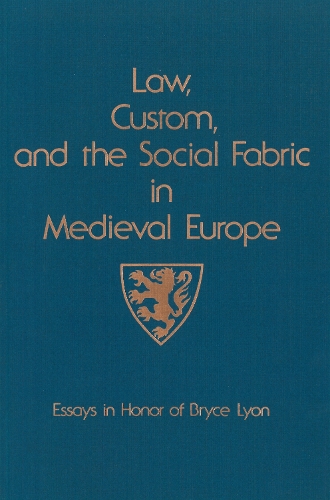 Law, Custom, and the Social Fabric in Medieval Europe