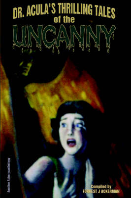 Dr. Acula's Thrilling Tales of the Uncanny