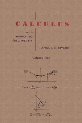 Calculus with Analytic Geometry by Angus E. Taylor Vol. 2