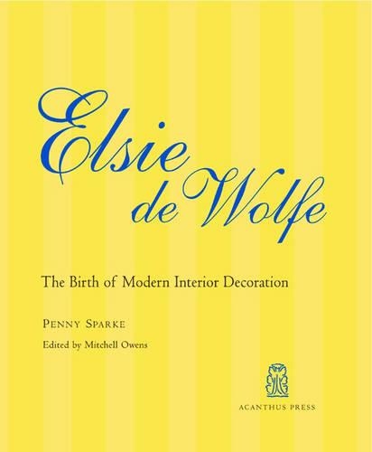 Elsie De Wolfe: The Birth of Modern Interior Decoration