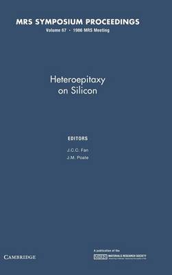 Heteroepitaxy on Silicon: Volume 67