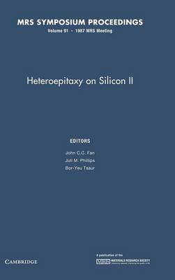 Heteroepitaxy on Silicon II: Volume 91