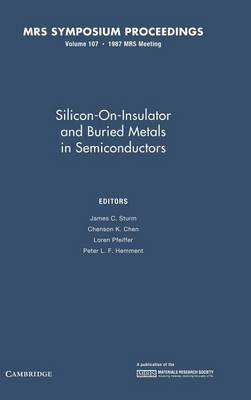 Silicon-On-Insulator and Buried Metals in Semiconductors: Volume 107