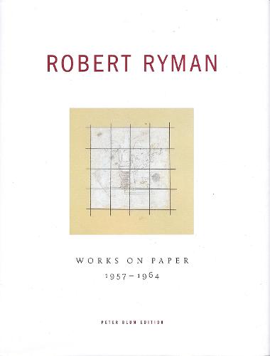 Robert Ryman: Works On Paper 1957-1964