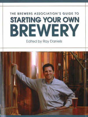 Brewers Association's Guide to Starting Your Own Brewery