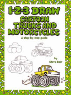 1-2-3 Draw Cartoon Trucks and Mototcyles