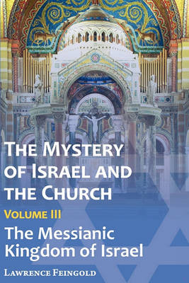 The Mystery of Israel and the Church, Vol. 3