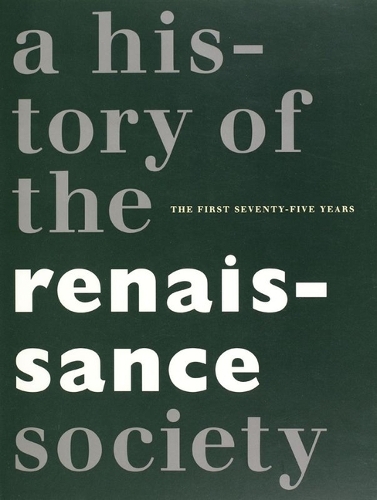 History of the Renaissance Society – The First Seventy–five Years
