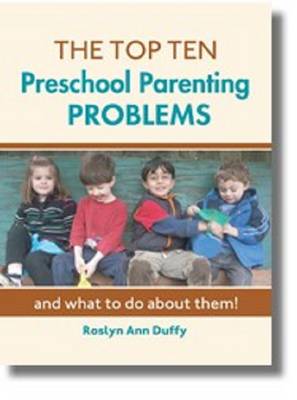 The Top Ten Preschool Parenting Problems