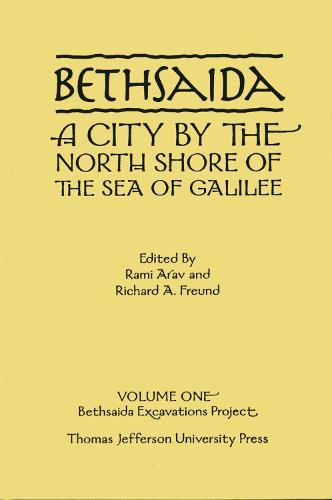 Bethsaida: A City by the North Shore of the Sea of Galilee, Vol. 1