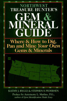 The Northwest Treasure Hunter's Gem and Mineral Guide: Northwest States v. 1