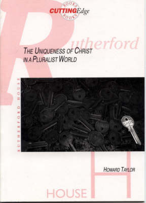 The Uniqueness of Christ in a Pluralist World