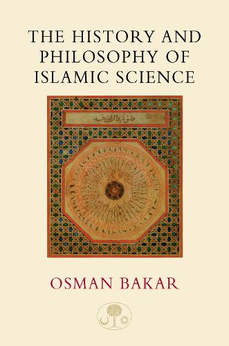 The History and Philosophy of Islamic Science