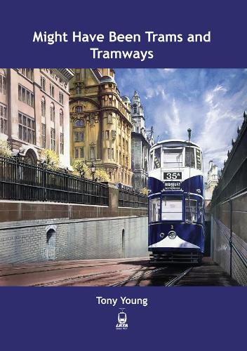 Might Have Been Trams and Tramways