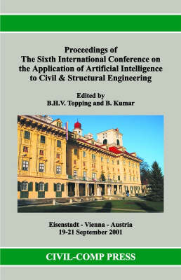 Proceedings of the Sixth International Conference on the Application of Artificial Intelligence to Civil and Structural Engineering