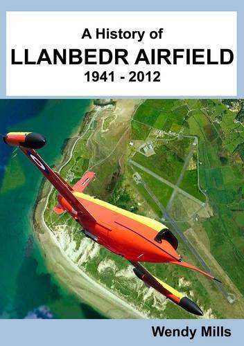 A History of Llanbedr Airfiled 1941 - 2012