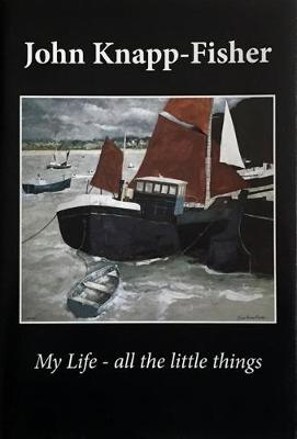 John Knapp-Fisher My Life - All the Little Things
