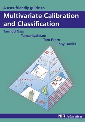A User-friendly Guide to Multivariate Calibration and Classification