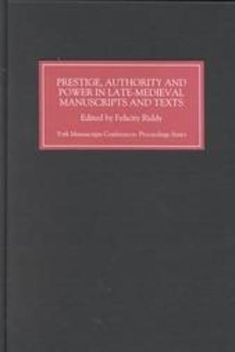 Prestige, Authority and Power in Late Medieval Manuscripts and Texts