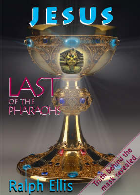 Jesus, Last of the Pharaohs