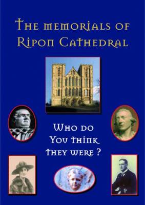 Who Do You Think They Were? The Memorials of Ripon Cathedral
