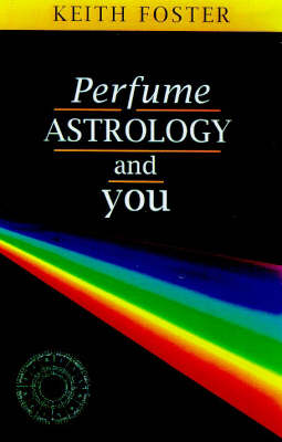 Perfume, Astrology and You