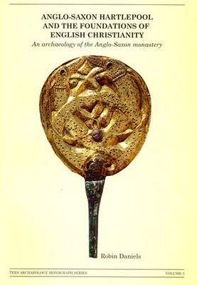 Anglo-Saxon Hartlepool and the Foundations of English Christianity