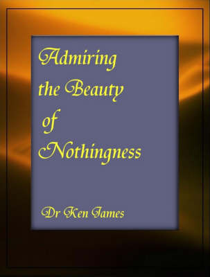 Admiring the Beauty of Nothingness