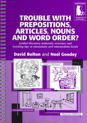 Trouble With Prepositions , Articles , Nouns and Word Order ? - Guided Materials at Elementary and Intermediate Levels