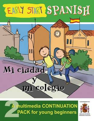 Early Start Spanish Continuation Pack - Mi Cuidad Y Mi Colegio