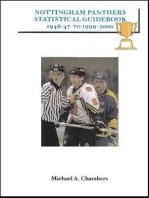 Nottingham Panthers Statistical Guidebook 1946-2000