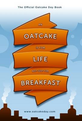 An Oatcake Is For Life - Not Just For Breakfast