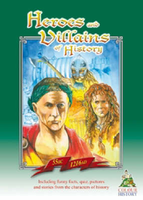 Heroes and Villains of History  55 BC-1216 AD
