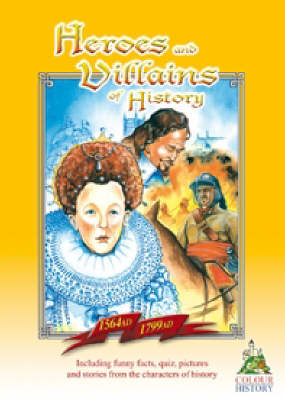 Heroes and Villains of History 1564 AD-1799 AD