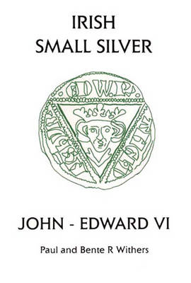 Irish Small Silver: John - Edward VI
