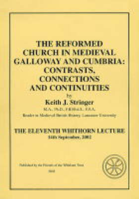 The Reformed Church in Medieval Galloway and Cumbria Contrasts, Connections and Continuities