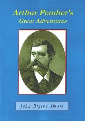 Arthur Pember's Great Adventures