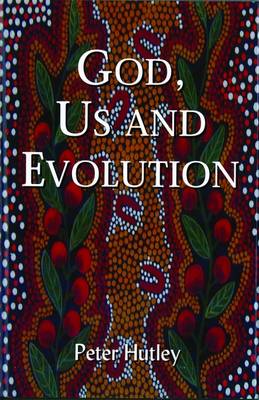 God, Us and Evolution