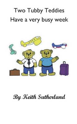 Two Tubby Teddies Have a very busy week