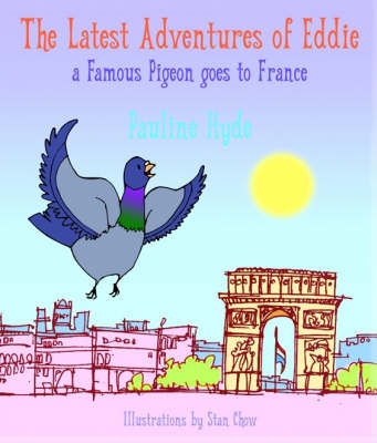 The Latest Adventures of Eddie - a Famous Pigeon Goes to France