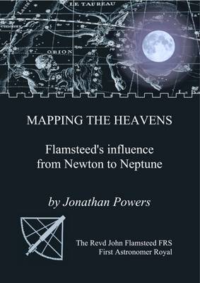 Mapping the Heavens: Flamsteed's Influence from Newton to Neptune