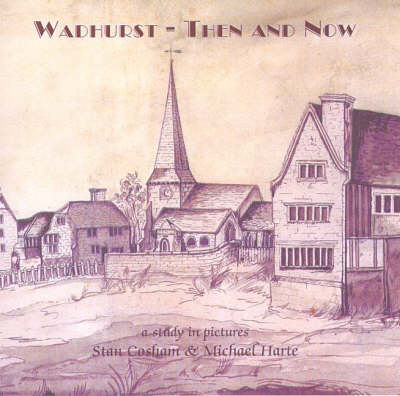 Wadhurst Then and Now