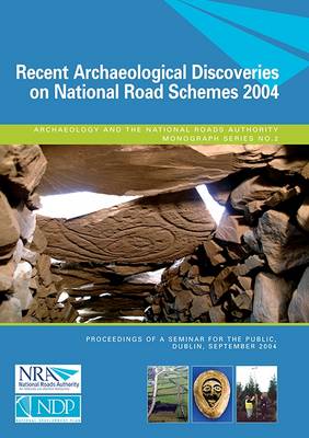 Recent Archaeological Discoveries on National Road Schemes, 2004