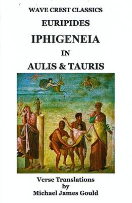 Iphigeneia in Aulis and Tauris
